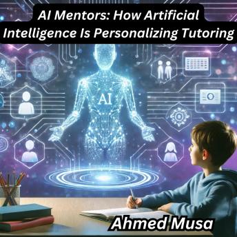 AI Mentors: How Artificial Intelligence Is Personalizing Tutoring