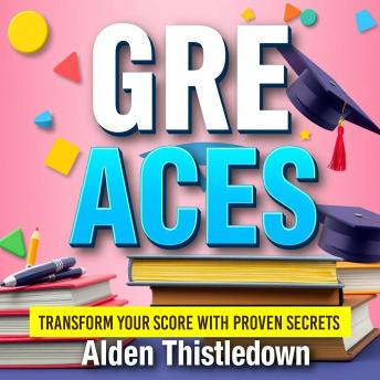 GRE Aces: Transform Your Score with Proven Secrets: 'Master the GRE with dynamic audio lessons crafted for peak performance and score transformation!'