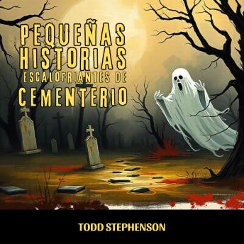 [Spanish] - Pequeñas Historias Escalofriantes de Cementerio