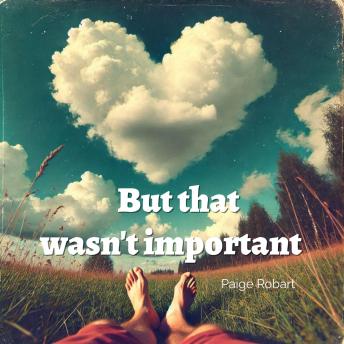 But that wasn't important