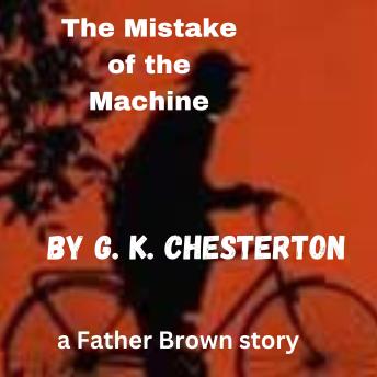 The Mistake of the Machine: A Father Brown Mystery