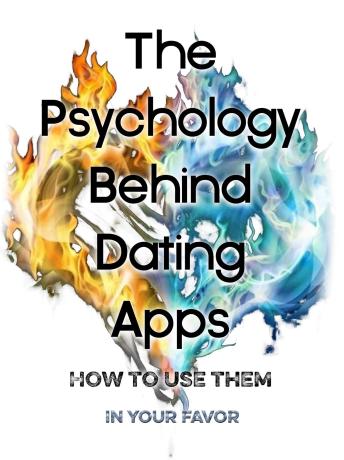 The Psychology Behind Dating Apps: How to Use Them in Your Favor. 'Proven Steps to Find Your Best Partner'