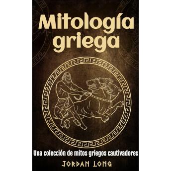 [Spanish] - Mitología griega: Una colección de mitos griegos cautivadores
