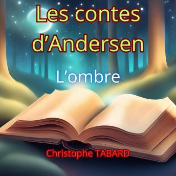 [French] - L'ombre: Les contes d'Andersen