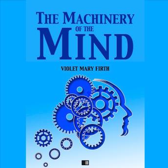 The Machinery of the Mind