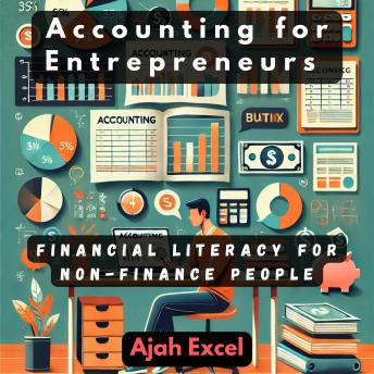Accounting for Entrepreneurs: Financial Literacy for Non-Finance People