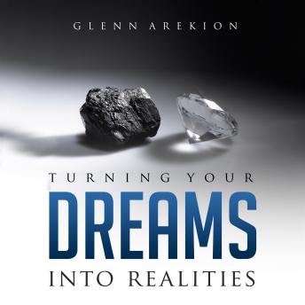 Turning Your Dreams into Realilties