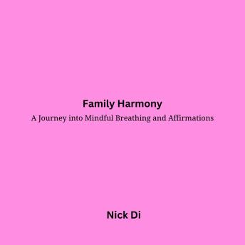 Family Harmony: A Journey into Mindful Breathing and Affirmations