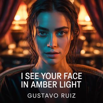I see your face in amber light