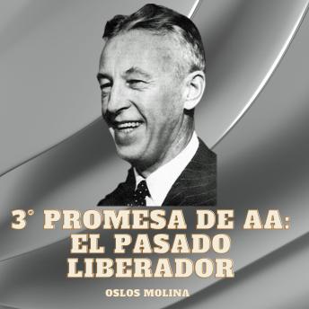 [Spanish] - 3° Promesa De AA: El Pasado Liberador: Temas Espirituales