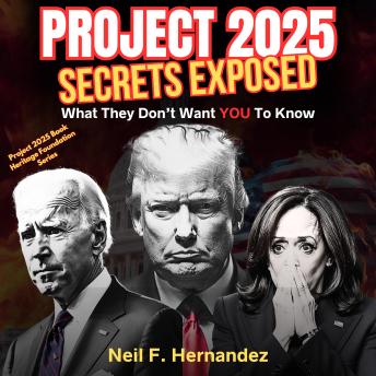 Project 2025 Secrets Exposed: What They Don’t Want You To Know