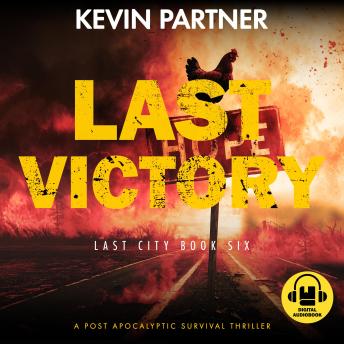 Last Victory: A Post Apocalyptic Survival Thriller