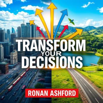 Transform Your Decisions: Unveiling the Secrets to Smart Living: 'Transform your life decisions! Discover powerful audio lessons packed with insights for smarter living.'