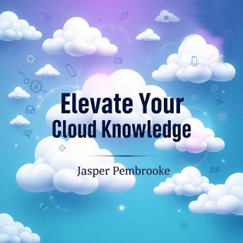Elevate Your Cloud Knowledge: Secrets to Conquer AWS Like a Pro: 'Unlock your cloud potential! Dive into engaging audio lessons to conquer AWS effortlessly.'