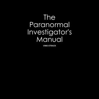 The Paranormal Investigator's Manual
