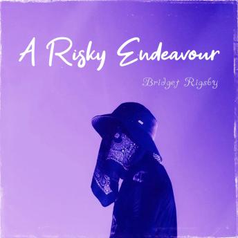 A Risky Endeavour