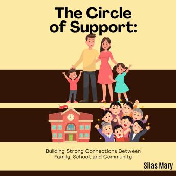 The Circle of Support: Building Strong Connections Between Family, School, and Community