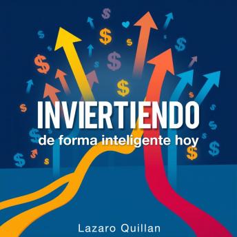[Spanish] - INVIERTIENDO de forma inteligente hoy: ¡Revoluciona tu aprendizaje en INVIERTIENDO de forma inteligente hoy con lecciones de audio impactantes que optimizan tu rendimiento!