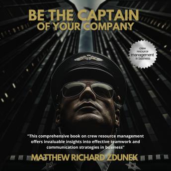 Be the Captain of Your Company: Crew resource management in business