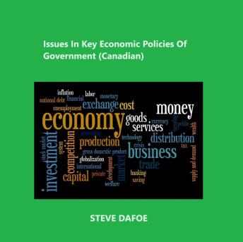Issues In Key Economic Policies Of Government (Canadian)