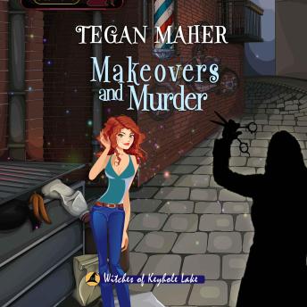 Makeovers and Murder: Witches of Keyhole Lake Mysteries