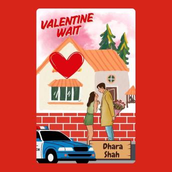Valentine Wait: A Best Friend's Brother Small Town Romantic Comedy