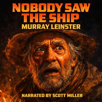Nobody Saw the Ship: A Silent Arrival: The Threat Among the Stars