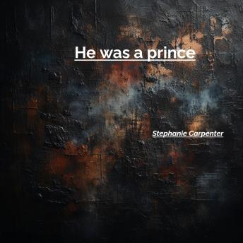 He was a prince