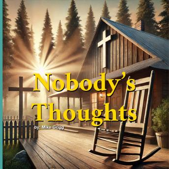 Nobody's Thoughts: I’m Just Nobody Trying to Tell Everybody About Somebody Who Saved Me