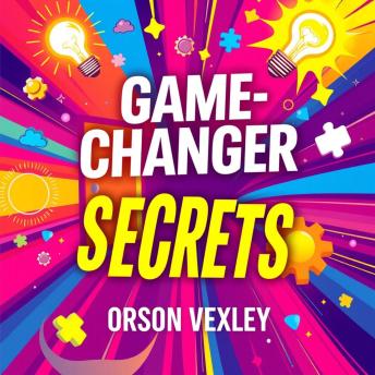 Game-Changer Secrets: Unleash Success in U.S. History!: 'Unlock your potential with Game-Changer Secrets: Elevate your U.S. History success through dynamic audio lessons!'