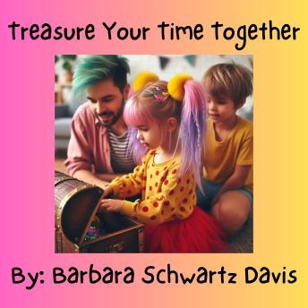 Treasure Your Time Together: A Family Favorite