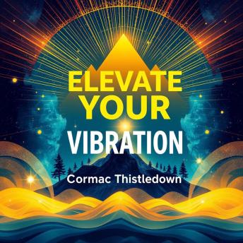 Elevate Your Vibration: Transform Obstacles into Limitless Potential: 'Elevate Your Vibration! Unlock limitless potential with dynamic audio lessons to overcome obstacles.'