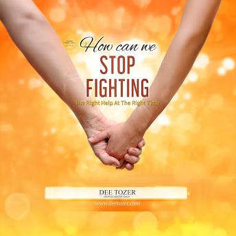 How Can We Stop Fighting: The Right Help At The Right Time