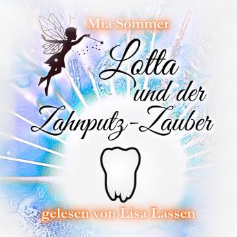 [German] - Lotta und der Zahnputz-Zauber: Eine Reise ins magische Zahnputzland