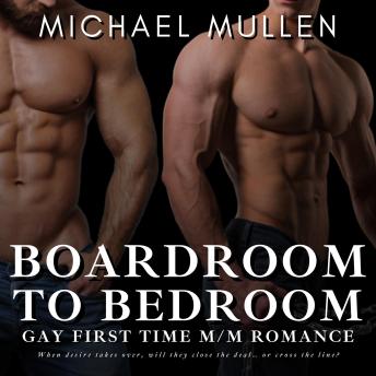 Boardroom to Bedroom: Gay First Time M/M Romance