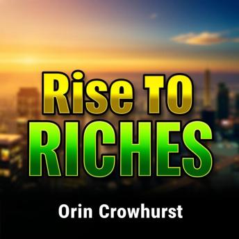 Rise to Riches: Secrets to Building Your Billion-Dollar Empire: 'Elevate your entrepreneurial journey! Experience engaging audio lessons from Rise to Riches for immense success.'