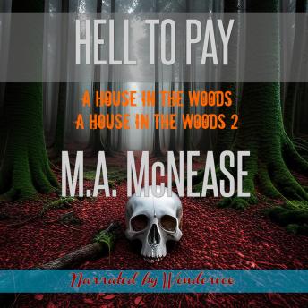 Hell to Pay: A House in the Woods and A House in the Woods 2
