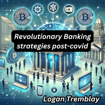 Revolutionary Banking strategies post COVID