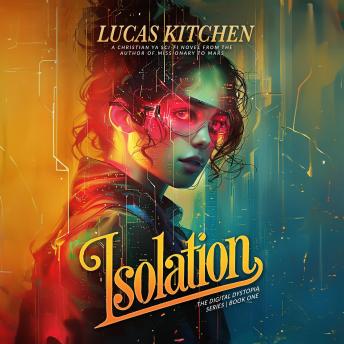Isolation: The Digital Dystopia Series | Book One