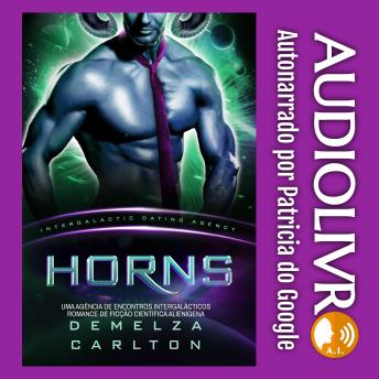 [Portuguese] - Horns: Uma Agência de Encontros Intergalácticos Romance de Ficção Científica Alienígena