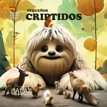[Spanish] - Small Cryptids: Learn Spanish Through Stories for Beginners (A1-A2)