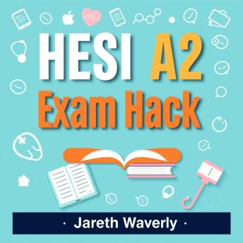 HESI A2 Exam Hacks: Unlock Your Path to Success!: 'Transform your HESI A2 study experience with powerful audio lessons for maximized exam performance!'
