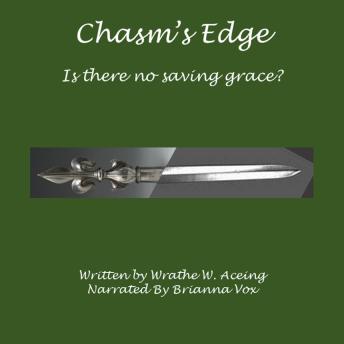 Chasm's Edge: Is there no saving grace?