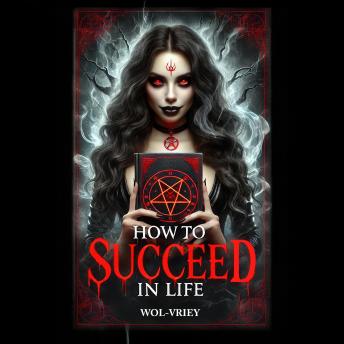 How to Succeed in Life