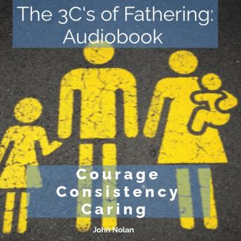 The 3C's of Fathering: Audiobook