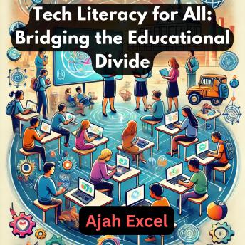 Tech Literacy for All: Bridging the Educational Divide