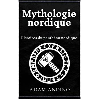 [French] - Mythologie nordique: Histoires du panthéon nordique