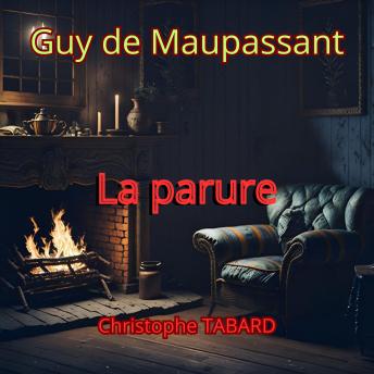 [French] - La parure: Les nouvelles réalistes de Maupassant