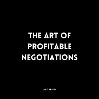 The Art of Profitable Negotiations