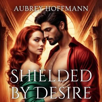 Shielded by Desire
